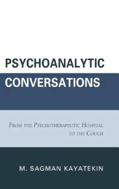 Psychoanalytic Conversations (English, M. Sagman Kayatekin)