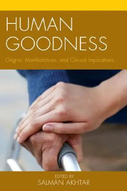 Human Goodness (English, Salman Akhtar | Salman Akhtar | Lawrence Blum)
