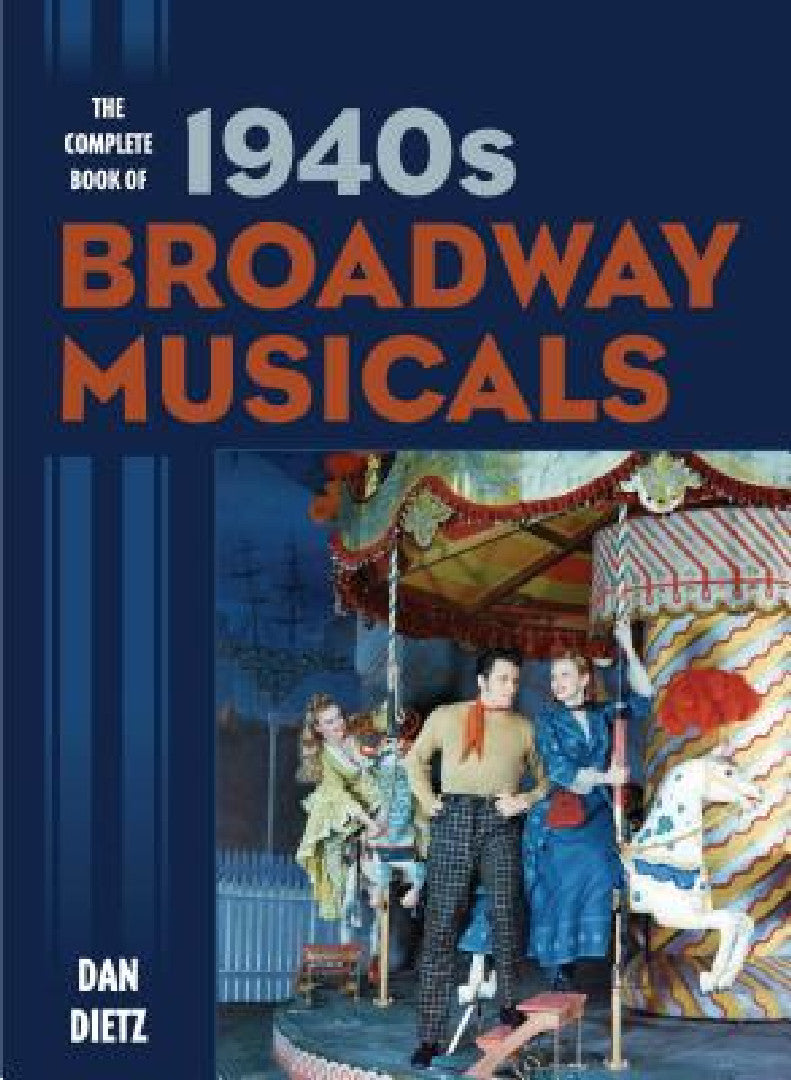 Complete Book of 1940s Broadway Musicals (English, Dan Dietz)