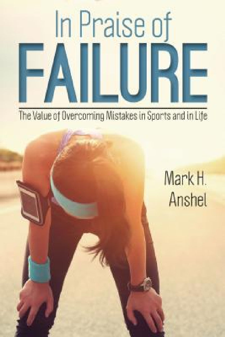 In Praise of Failure (English, Mark H. Anshel)