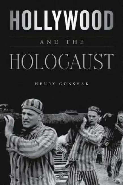 Hollywood and the Holocaust (English, Henry Gonshak)