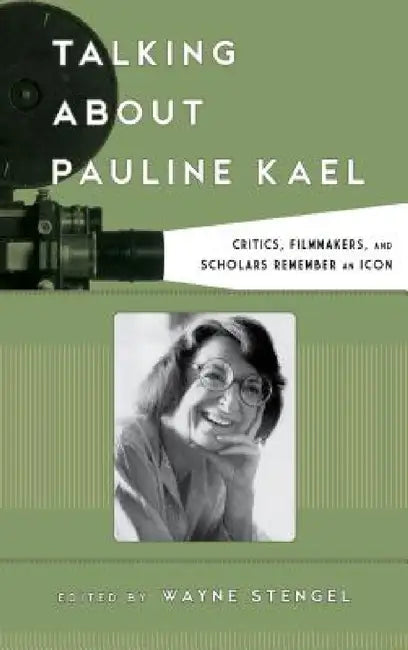 Talking about Pauline Kael (English, Wayne Stengel)