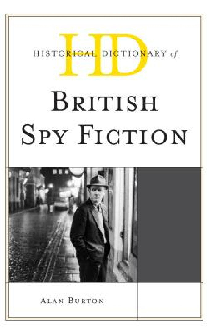 Historical Dictionary of British Spy Fiction (English, Alan Burton)