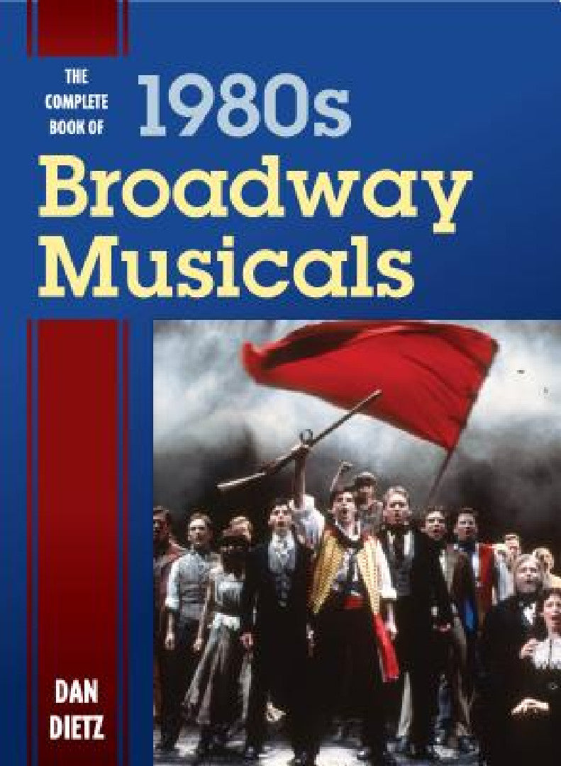 Complete Book of 1980s Broadway Musicals (English, Dan Dietz)