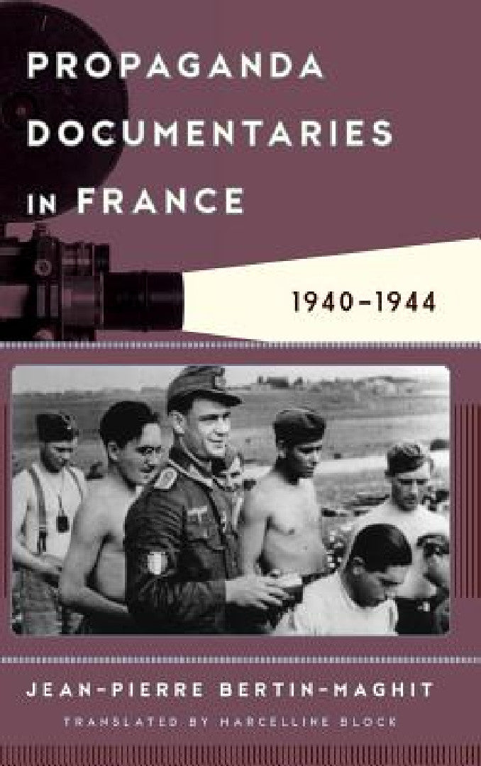 Propaganda Documentaries in France (English, Jean-Pierre Bertin-Maghit | Marcelline Block)