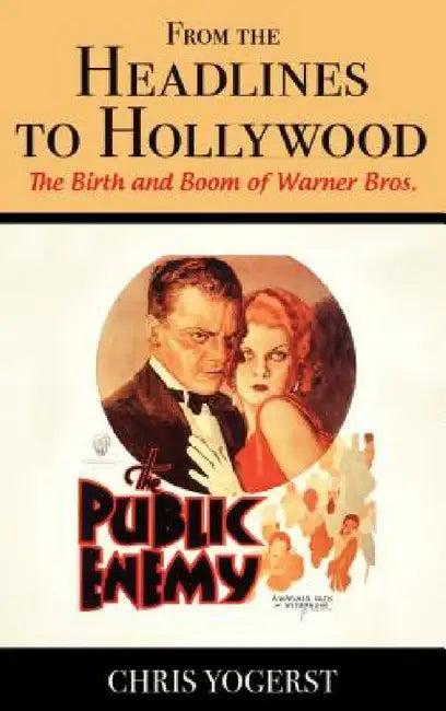 From the Headlines to Hollywood (English, Chris Yogerst)