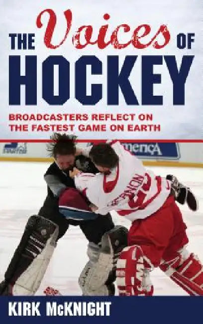 Voices of Hockey (English, Kirk McKnight)