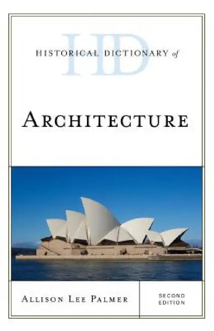 Historical Dictionary of Architecture (English, Allison Lee Palmer)