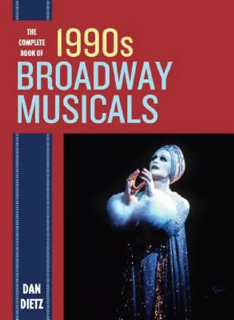 Complete Book of 1990s Broadway Musicals (English, Dan Dietz)