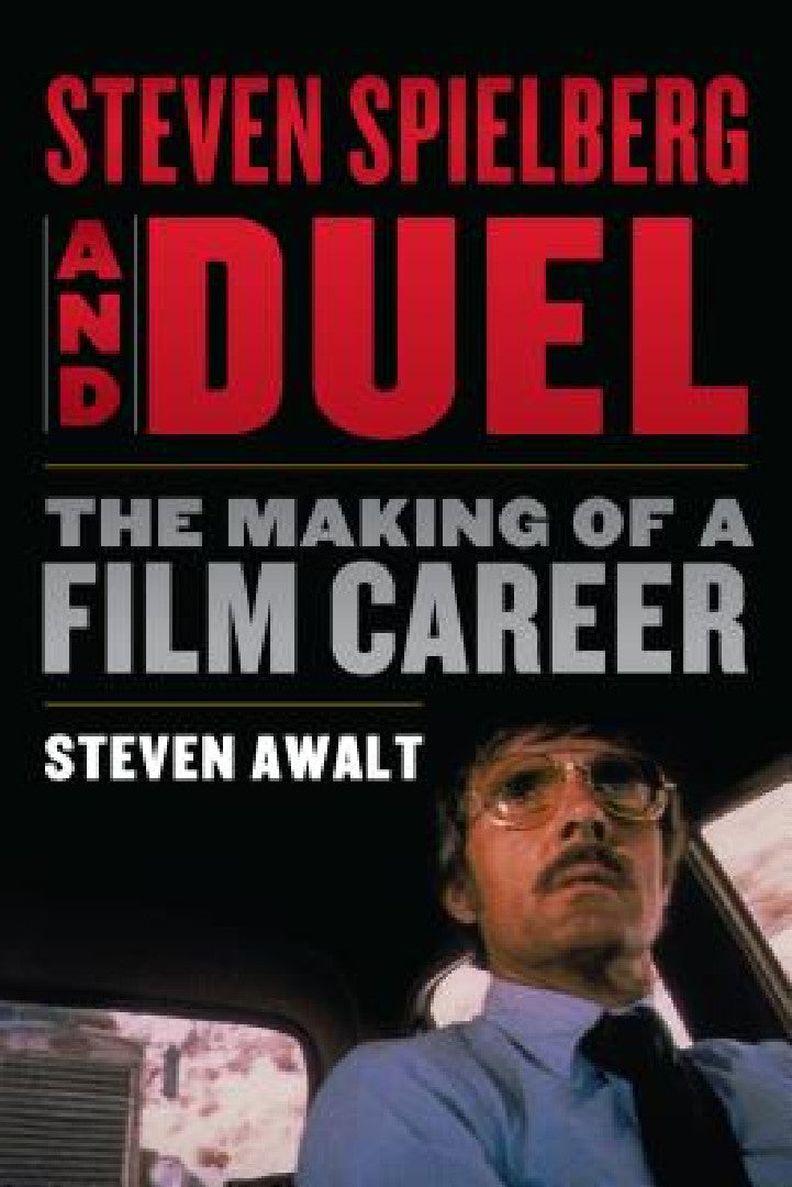 Steven Spielberg and Duel (English, Steven Awalt)