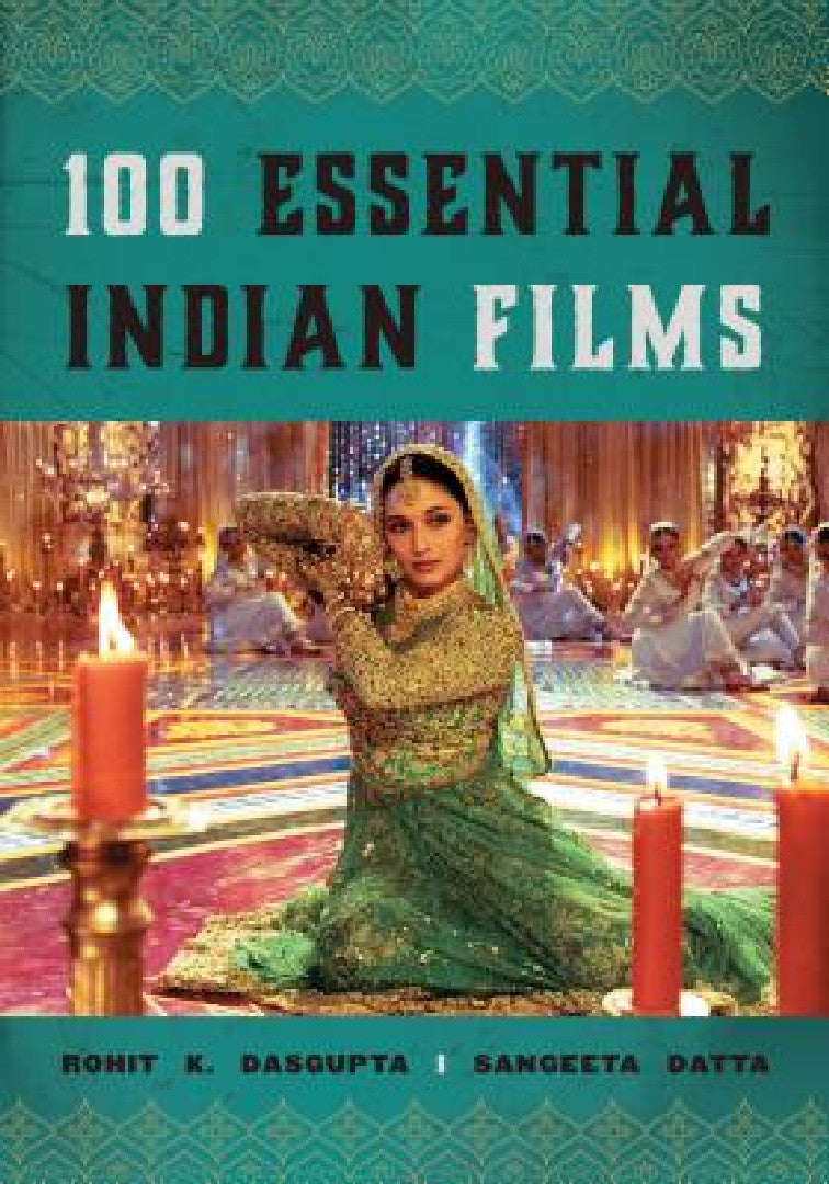100 Essential Indian Films (English, Rohit K. Dasgupta | Sangeeta Datta)
