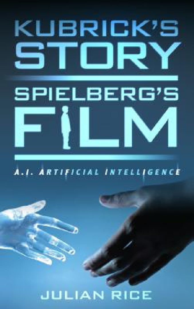 Kubrick's Story, Spielberg's Film (English, Julian Rice)
