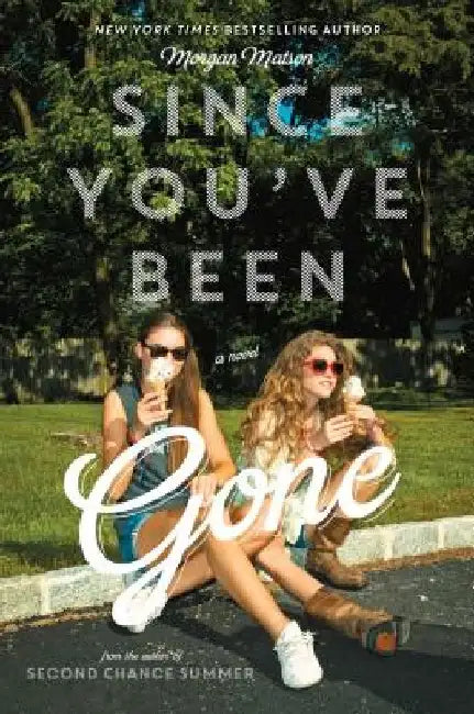 Since You've Been Gone (English, Morgan Matson)