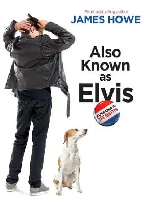 Also Known as Elvis (English, James Howe)