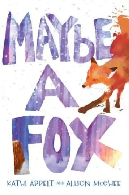 Maybe a Fox (English, Kathi Appelt)