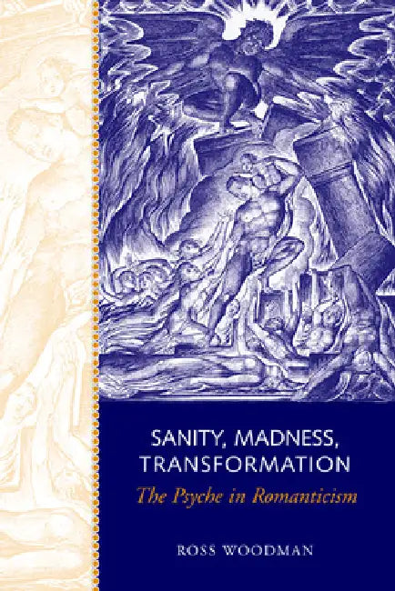 Sanity, Madness, Transformation (English, Ross Woodman | Joel Faflak)