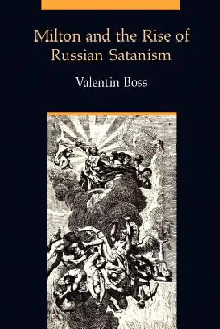 Milton and the Rise of Russian Satanism (English, Valentin Boss)