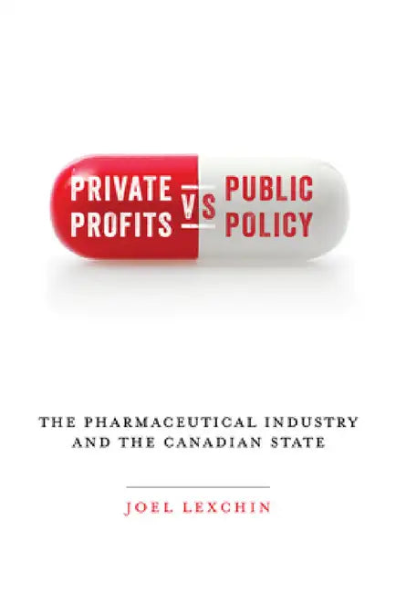 Private Profits versus Public Policy (English, Joel Lexchin)