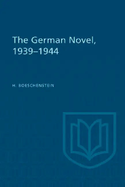 The German Novel, 1939-1944 (English, H. Boeschenstein)