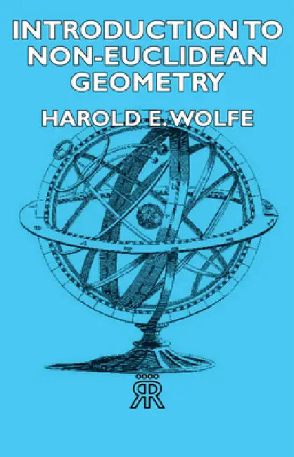 Introduction to Non-Euclidean Geometry (English, Harold E. Wolfe)
