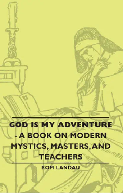 God Is My Adventure - A Book on Modern Mystics, Masters, and Teachers (English, ROM Landau)