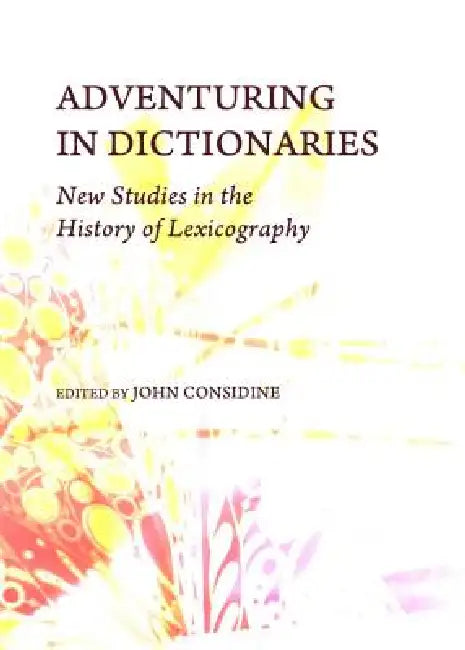 Adventuring in Dictionaries (English, John Considine)
