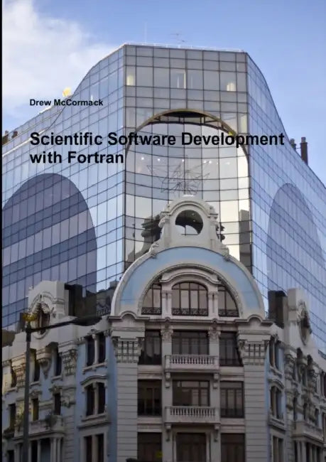 Scientific Software Development in Fortran (English, Drew McCormack)