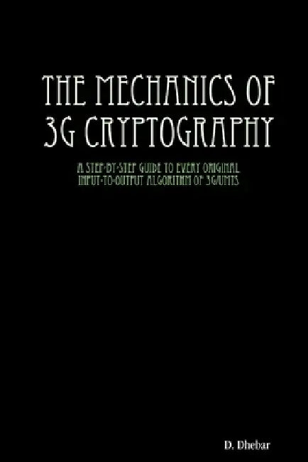 The Mechanics of 3G Cryptography (English, D. Dhebar)