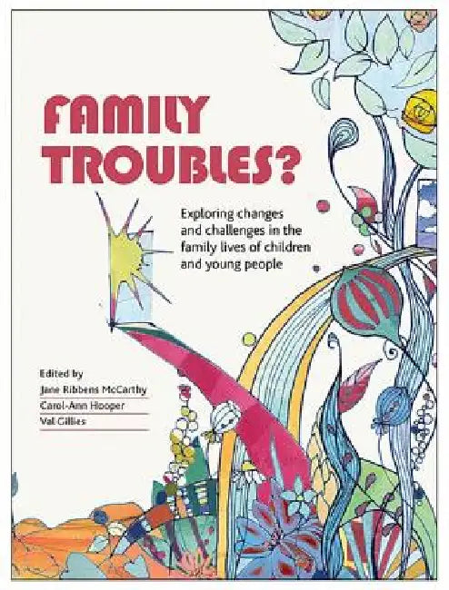 Family Troubles? (English, Jane Ribbens McCarthy | Carol-Ann Hooper | Val Gillies)