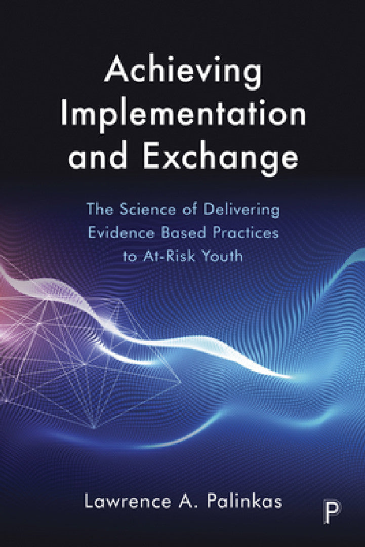Achieving Implementation and Exchange (English, Lawrence A. Palinkas)
