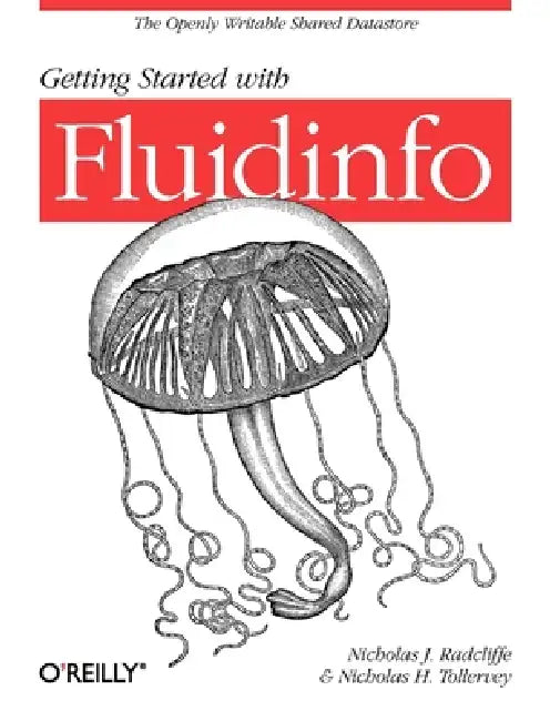 Getting Started with Fluidinfo (English, Nicholas J. Radcliffe | Nicholas H. Tollervey)