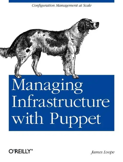 Managing Infrastructure with Puppet (English, James Loope)
