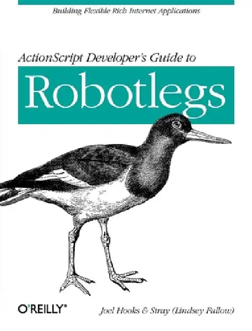 ActionScript Developer's Guide to Robotlegs (English, Joel Hooks | Fallow) Stray (Lindsey)