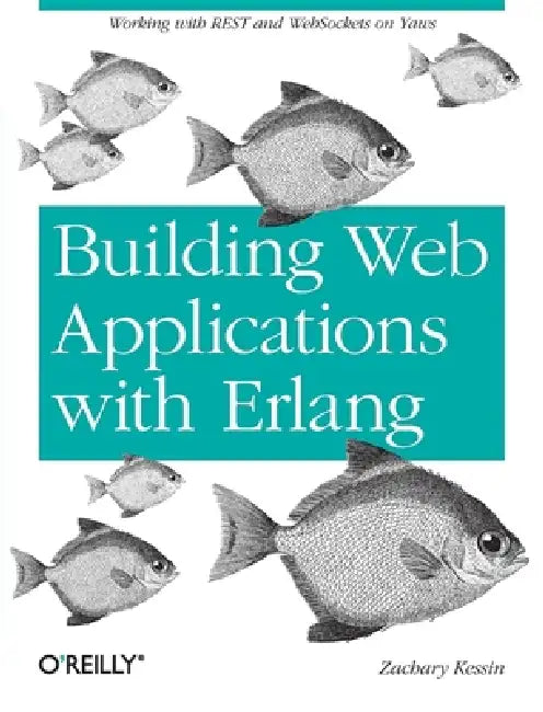 Building Web Applications with ERLANG (English, Zachary Kessin)