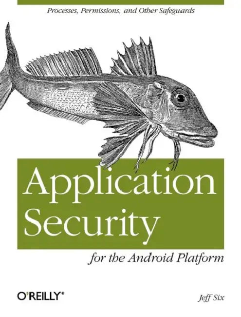 Application Security for the Android Platform (English, Jeff Six)