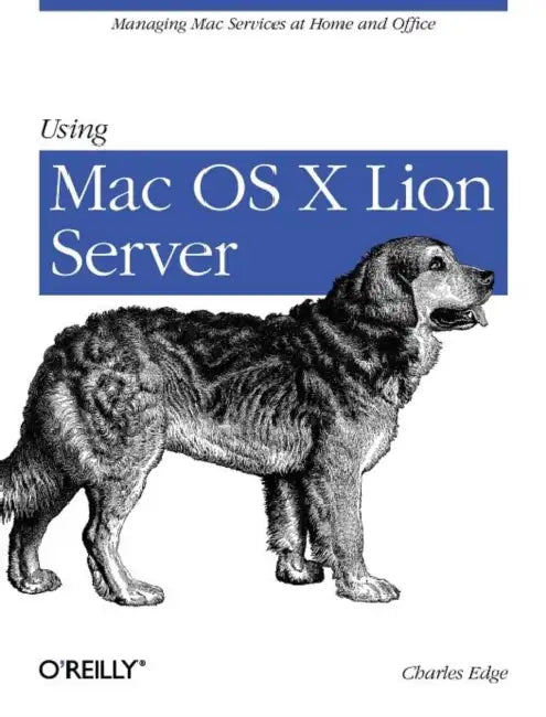 Using Mac OS X Lion Server (English, Charles Edge)