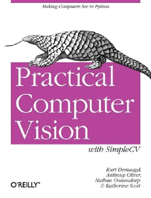 Practical Computer Vision with Simplecv (English, Kurt Demaagd | Anthony Oliver | Nathan Oostendorp)