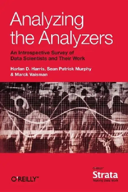 Analyzing the Analyzers (English, Harlan Harris | Sean Murphy | Marck Vaisman)