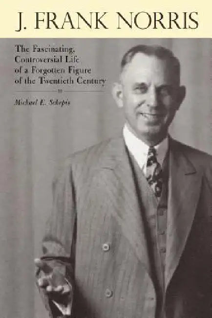 J. Frank Norris (English, Michael E. Schepis)