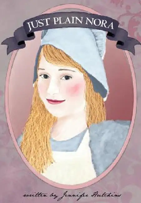 Just Plain Nora (English, Jennifer J. Hutchins)