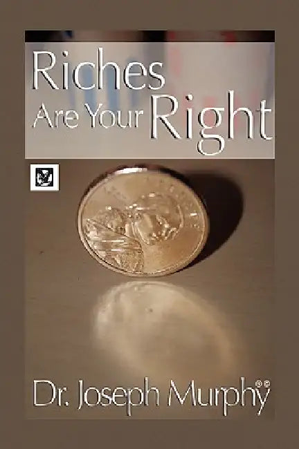 Riches Are Your Right (English, Joseph Murphy)