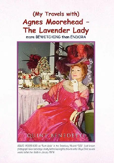 My Travels with Agnes Moorehead - The Lavender Lady (English, Quint Benedetti)