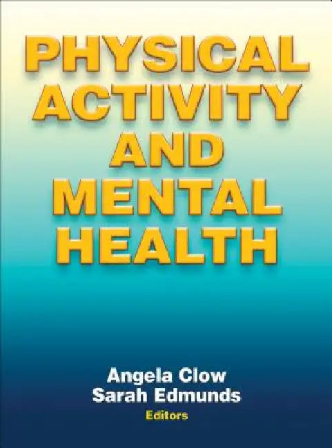 Physical Activity and Mental Health (English, Angela Clow | Sarah Edmunds)