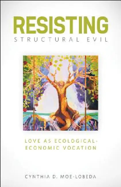 Resisting Structural Evil (English, Cynthia D. Moe-Lobeda)