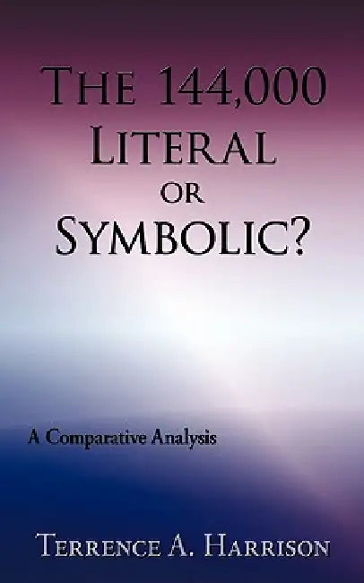The 144,000 Literal or Symbolic? (English, Terrence A. Harrison)