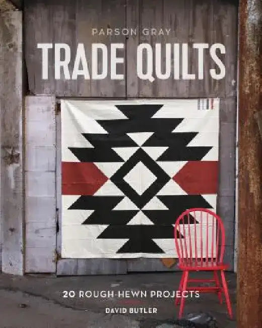Parson Gray Trade Quilts (English, David Butler)