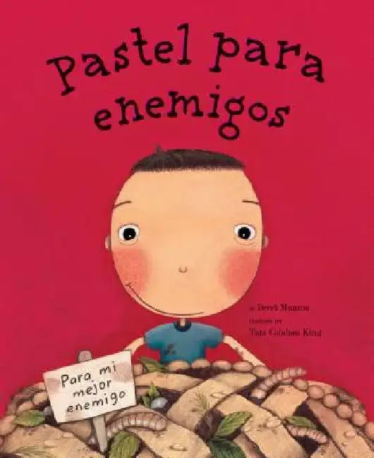 Pastel Para Enemigos (Enemy Pie Spanish Language Edition) (English, Derek Munson)