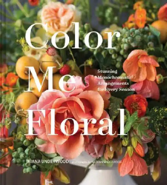 Color Me Floral (English, Kiana Underwood)