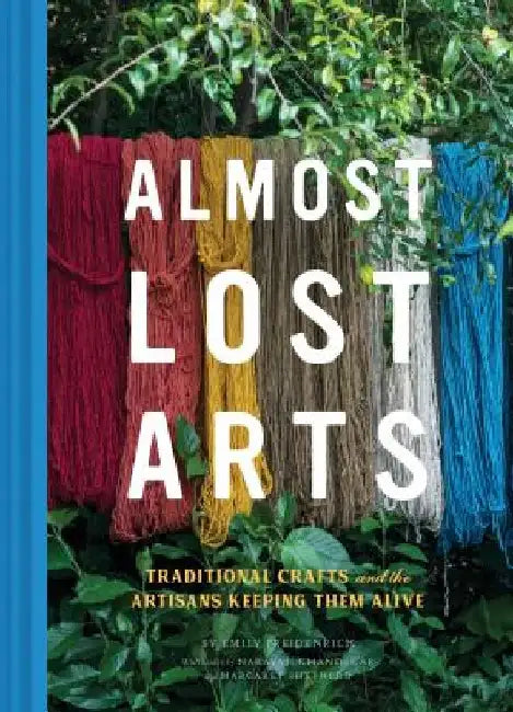 Almost Lost Arts (English, Emily Freidenrich)