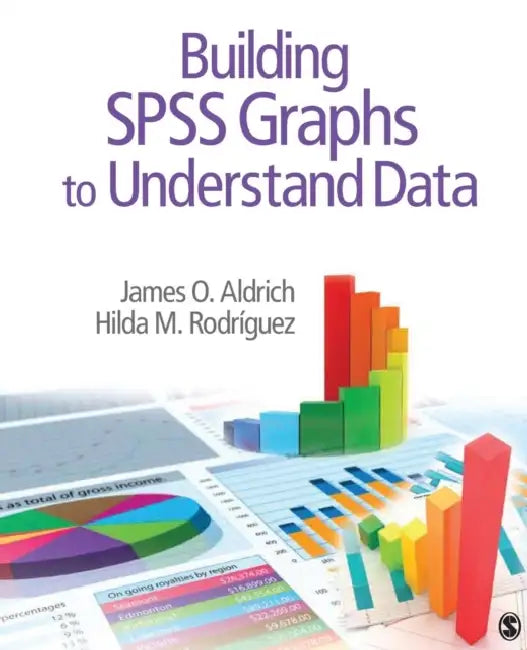 Building SPSS Graphs to Understand Data (English, James O. Aldrich | Hilda M. Rodriguez)